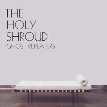 LP The Holy Shroud: Ghost Repeaters  CLR