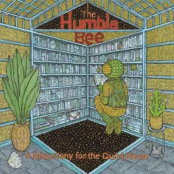 The Humble Bee: A Miscellany For The Quiet Hours
