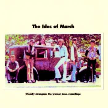 2CD The Ides Of March: Friendly Strangers: The Warner Bros. Recordings