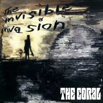 The Coral: The Invisible Invasion