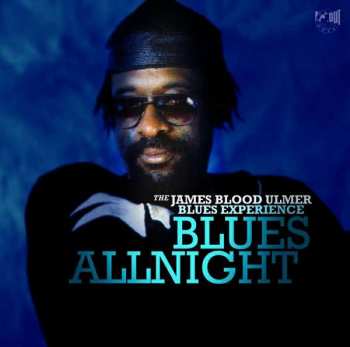 CD The James Blood Ulmer Blues Experience: Blues Allnight