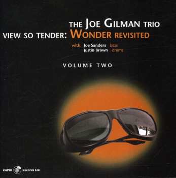 CD The Joe Gilman Trio: View So Tender: Wonder Revisited Volume Two