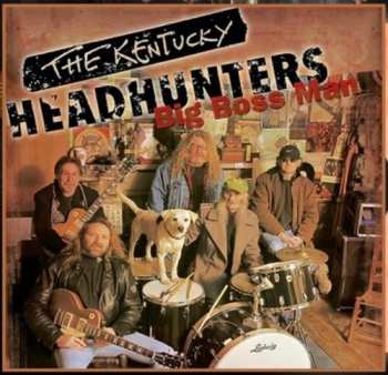 LP The Kentucky Headhunters: Big Boss Man
