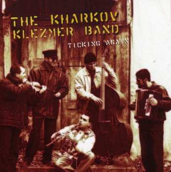 Album The Kharkov Klezmer Band: Ticking Again