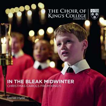 CD The King's College Choir Of Cambridge: In The Bleak Midwinter - Christmas Carols From King's