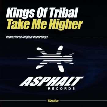 CD The Kings Of Tribal: Take Me Higher
