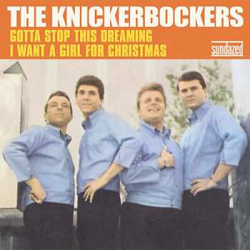 SP The Knickerbockers: Gotta Stop This Dreaming / I Want A Girl For Christmas