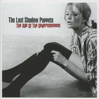 CD The Last Shadow Puppets: The Age Of The Understatement