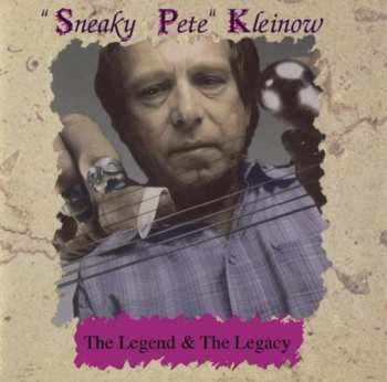 CD Sneaky Pete Kleinow: The Legend & The Legacy