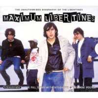 CD The Libertines: Maximum Libertines (The Unauthorised Biography Of The Libertines)