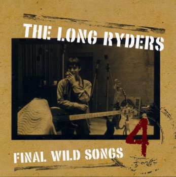 4CD The Long Ryders: Final Wild Songs