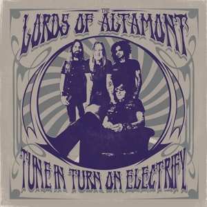 LP The Lords Of Altamont: Tune In Turn On Electrify