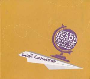 CD The Lost Crusaders: Have You Heard About The World?