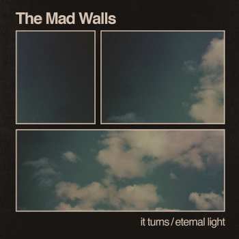 Album The Mad Walls: It Turns b/w Eternal Light