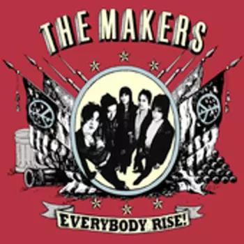 The Makers: Everybody Rise!