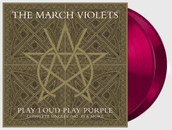 2LP The March Violets: Play Loud Play Purple: Complete Singles 1982 - 85 & More CLR | LTD