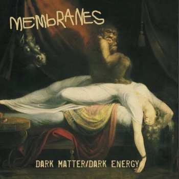 CD The Membranes: Dark Matter/Dark Energy