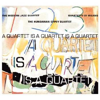 Album The Modern Jazz Quartet: A Quartet Is A Quartet Is A Quartet