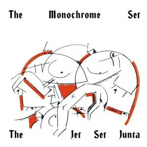 SP The Monochrome Set: The Jet Set Junta LTD | CLR