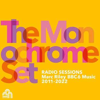 2CD The Monochrome Set: Radio Sessions (Marc Riley BBC6 Music 2011​-​2022)
