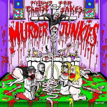 CD The Murder Junkies: Killing For Christ Sakes