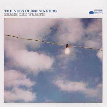 2LP The Nels Cline Singers: Share The Wealth