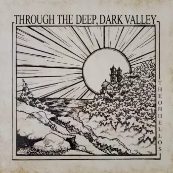Through The Deep, Dark Valley