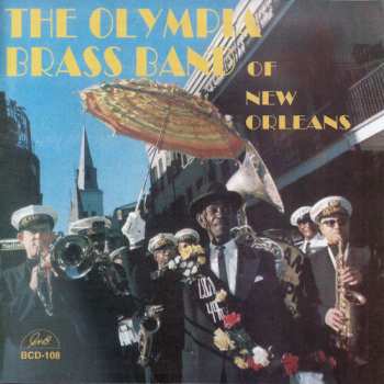 CD Dejan's Olympia Brass Band: The Olympia (& Young Olympia) Brass Band