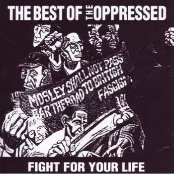 Fight For Your Life - The Best Of The Oppressed