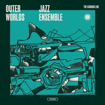 Album The Outer Worlds Jazz Ensemble: The Kàrmàn Line