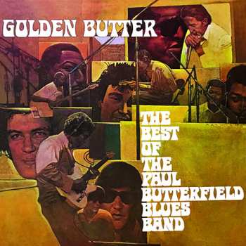Album The Paul Butterfield Blues Band: Golden Butter / The Best Of The Paul Butterfield Blues Band