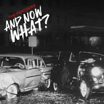 Album The Peacocks: And Now What?