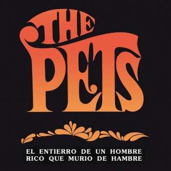 Album The Pets: El Entierro De Un Hombre Rico... Que Murio De Hambre