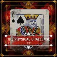 The Physical Challenge: I Quit