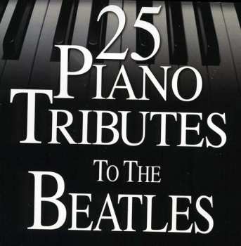 Album The Piano Tribute Players: 25 Piano Tributes To The Beatles