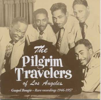 Album The Pilgrim Travelers: Gospel Boogie - Rare Recordings 1946-1957