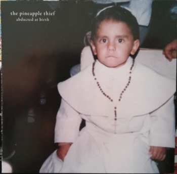 CD The Pineapple Thief: Abducted At Birth DIGI