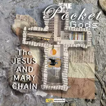 The Pocket Gods: The Jesus And Mary Chain