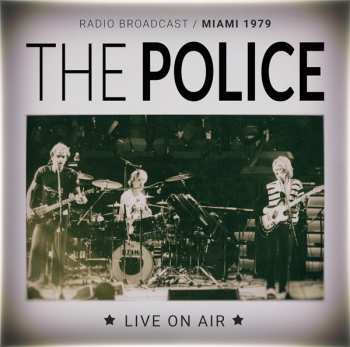 CD The Police: Live On Air (Radio Broadcast / Miami 1979)