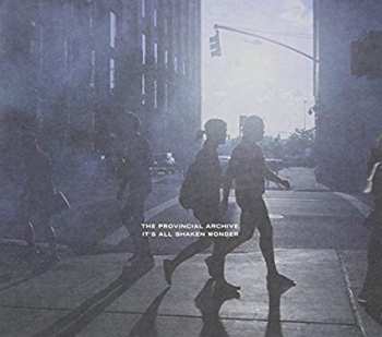 Album The Provincial Archive: It's All Shaken Wonder