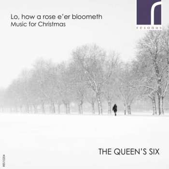 CD The Queen's Six: Lo, How A Rose E'er Blooming: Music For Christmas