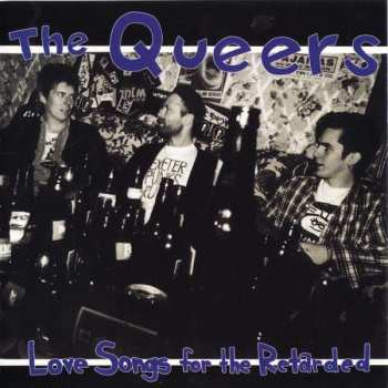 CD The Queers: Love Songs For The Retarded