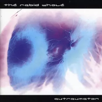The Rabid Whole: Autraumaton