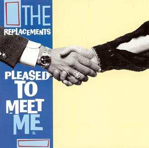 LP The Replacements: Pleased To Meet Me
