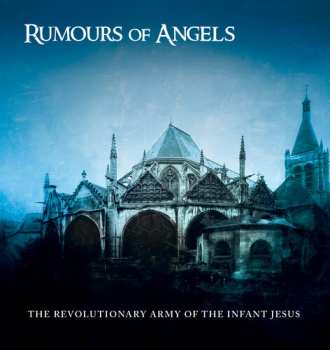 CD The Revolutionary Army Of The Infant Jesus: Rumours Of Angels