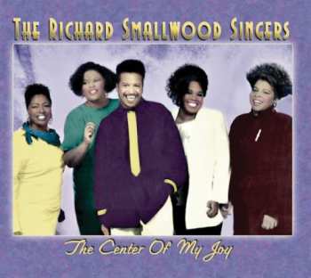 Album The Richard Smallwood Singers: The Center Of My Joy