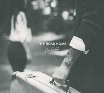 CD The Road Home: Road Home, T: Too Cold