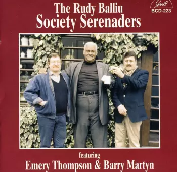 The Rudy Balliu Society Serenaders Featuring Emery Thomson & Barry Martin
