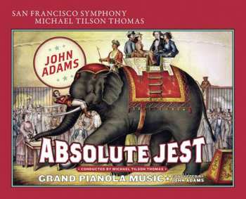 Album John Adams: Absolute Jest / Grand Pianola Music