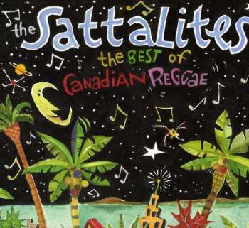 CD The Sattalites: The Best Of Canadian Reggae